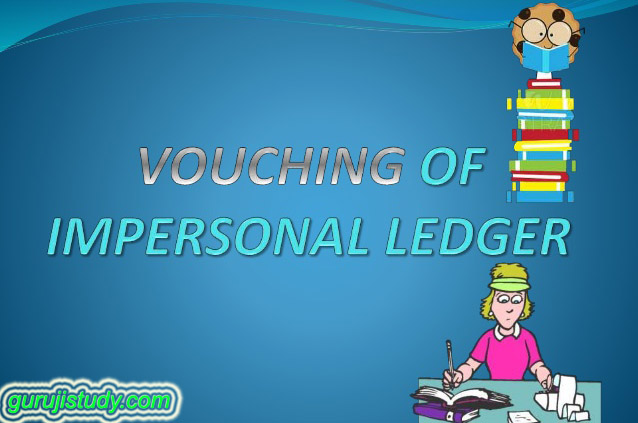 BCom 3rd Year Vouching of Impersonal Ledger Notes Study Material